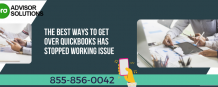 The Best Ways To Get Over QuickBooks Has Stopped Working Issue