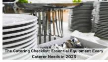 The Catering Checklist: Essential Equipment Every Caterer Needs in 2023 &#8211; Main Auction Services