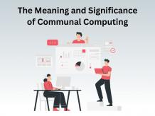 The Meaning and Significance of Communal Computing - WriteUpCafe.com