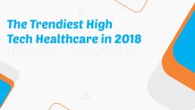 The Trendiest High-Tech Healthcare in 2018