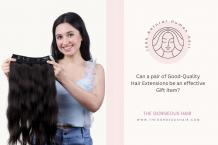 CAN A PAIR OF GOOD QUALITY HAIR EXTENSIONS BE AN EFFECTIVE GIFT ITEM?