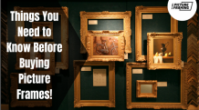 Things You Need to Know Before Buying Picture Frames!