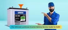 Luminous Inverter Battery Service Guide for Delhi