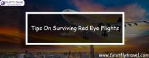 TIPS ON SURVIVING RED EYE FLIGHTS