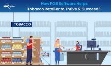 How can POS Software Help Tobacco Retailers to Thrive & Succeed?