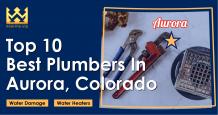 Top 10 Best Plumbers In Aurora, CO- Plumbing Contractors