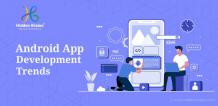 Top Android Application Development Trends for 2022 - Hidden Brains Blog