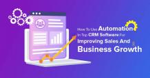 How To Use Automation In Top CRM Software For Improving Sales