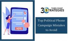 Top Political Phone Campaign Mistakes to Avoid