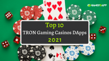 Top 10 TRON Gaming Casinos DApps 2021