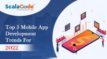 Top 5 Mobile App Development Trends for 2022