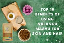 benefits of using nalangu maavu for skin and hair