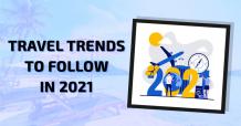 Travel Trends to Follow in 2021 | BookFlightsTicket