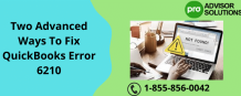 Two Advanced Ways To Fix QuickBooks Error 6210