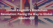 United Kingdom’s Blockchain Revolution: Paving the Way to Global Leadership