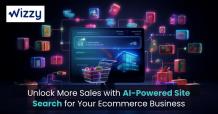 Unlock More Sales with AI-Powered Site Search for Your Ecommerce Business - Wizzy