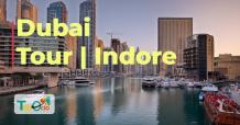 Dubai Tour package from Indore | TripOcio Blog Indore