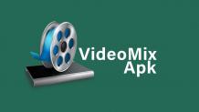 VideoMix APK v2.7.9 Free Download For Android phone