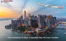 5 Best Places To Visit In Manhattan On Your Vacation - American Airlines