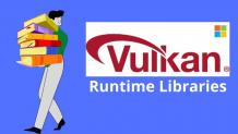 What is Vulkan Runtime Libraries