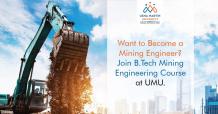 Join B. Tech Mining Course at UMU to Become a Mining Engineer