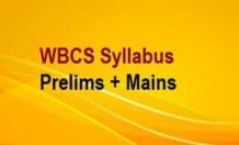 WBCS Syllabus - Complete Syllabus for WBCS Exam - Prelims + Mains