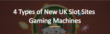 Lady Love Bingo - 4 Types of New UK Slot Sites Gaming Machines