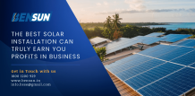 The Best Solar Installation can truly earn you profits in business