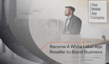 Become a White Label app Reseller to Boost Business - Tech World Times