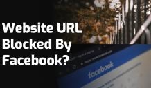 Website Blocked By Facebook? Here’s How to Fix It | BrandsMartini