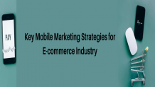 Key Mobile Marketing Strategies for E-commerce Industry