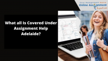 What all Is Covered Under Assignment Help Adelaide?