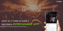 What All It Takes To Make A Successful Entertainment App