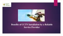 What are Benefits of CCTV Installation by a Reliable Service Provider?