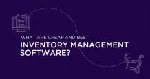 What is the Cheap and Best Inventory Management Software?