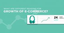 What are the Different Reasons for the Growth of E-commerce?