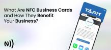 What Are NFC Business Cards and How They Benefit Your Business? - TapIt Cards