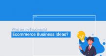 What are the 5 Successful Ecommerce Business Ideas? - Guide