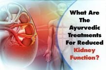 What Are The Ayurvedic Treatments For Reduced Kidney Function?