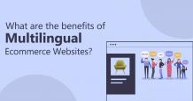 What are the Benefits of Multilingual Ecommerce Websites?