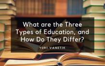 What Are The Three Types Of Education &amp; How Do They Differ?