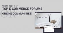 What are the Top E-commerce Forums or Online Communities?