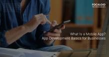  What Is a Mobile App? App Development Basics for Businesses