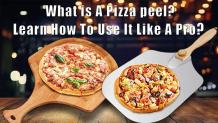 What is A Pizza peel? Learn How To Use It Like A Pro