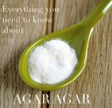 Everything You Need to Know About Agar Agar