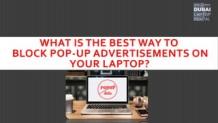 What is the best way to block pop-up advertisements on your laptop?