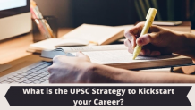 What is the UPSC Strategy to KickStart your Career? - Civil Academy