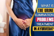 What is the Urine elimination problems treatment in Ayurveda?