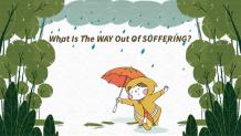 WHAT IS THE WAY OUT OF SUFFERING? - WOWzforHappyness
