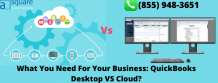 What You Need For Your Business: QuickBooks Desktop VS Cloud? &#8211; Cloud Hosting Services